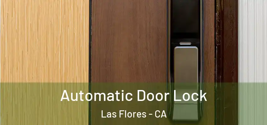  Automatic Door Lock Las Flores - CA